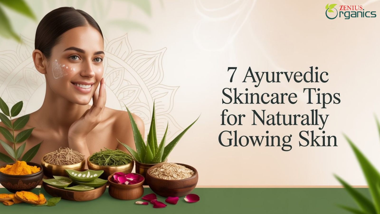 7 Ayurvedic Skincare Tips for Naturally Glowing Skin